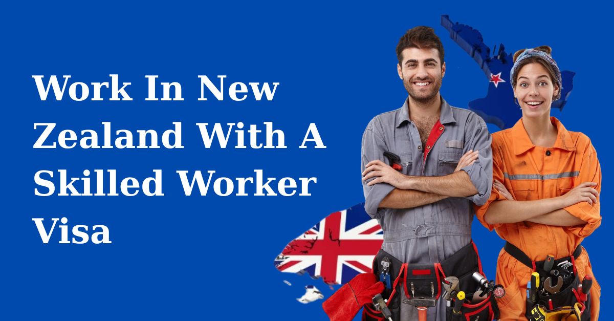 New Zealand Skilled Worker Visa